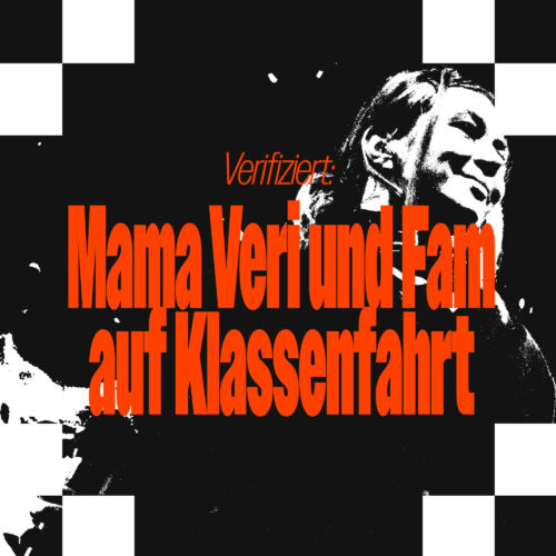 Mama Veri und Fam auf Klassenfahrt 